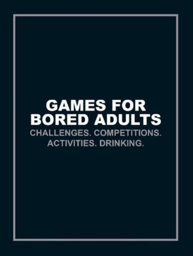 games to do when your bored|Games for Bored Adults: Challenges. Competitions. Activ.